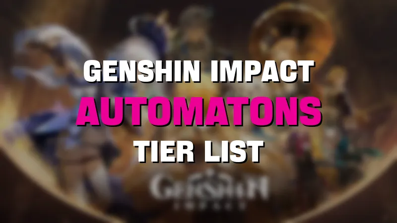 genshin impact automatons tier list maker template