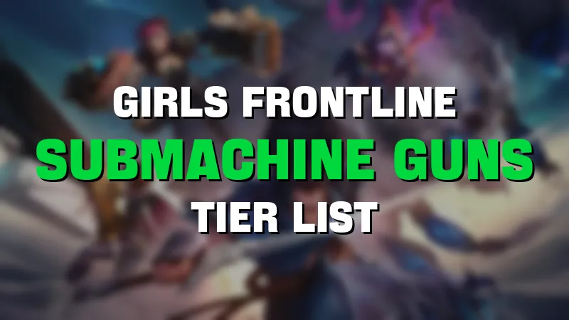 Girls frontline submachine guns tier list maker template